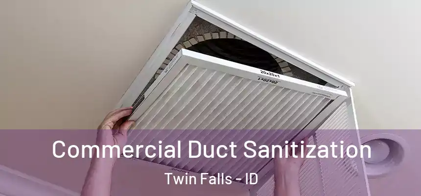  Commercial Duct Sanitization Twin Falls - ID