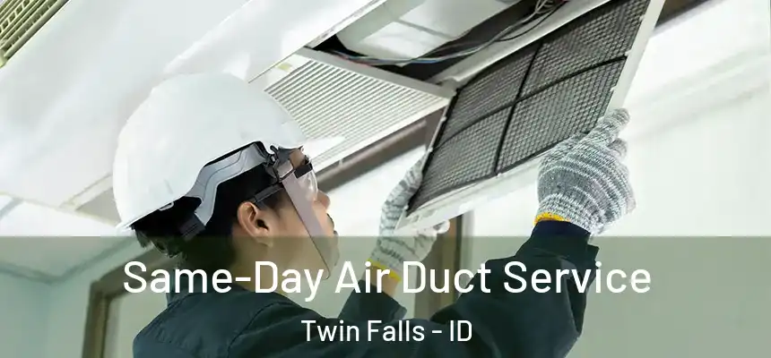 Same-Day Air Duct Service Twin Falls - ID