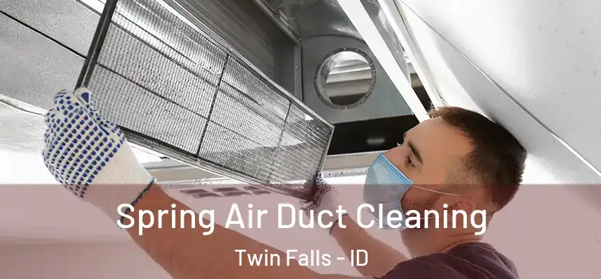  Spring Air Duct Cleaning Twin Falls - ID